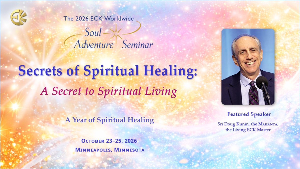 The 2026 ECK Worldwide Soul Adventure Seminar — Secrets of Spiritual Healing